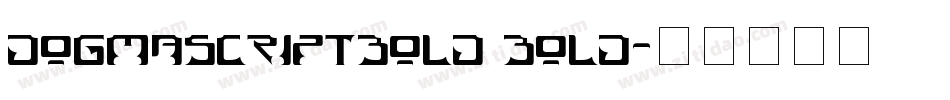 DogmaScriptBold Bold字体转换
